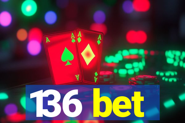 136 bet